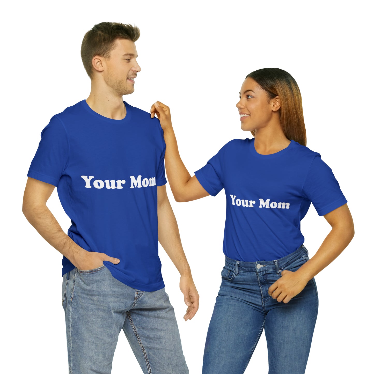 (Your Mom) - T-Shirt