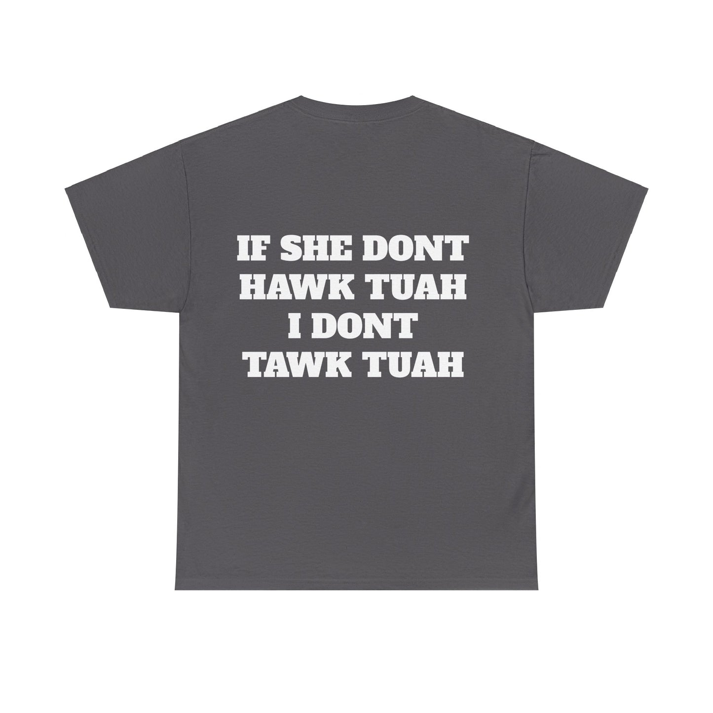 If she dont hawk tuah (back) t-shirt