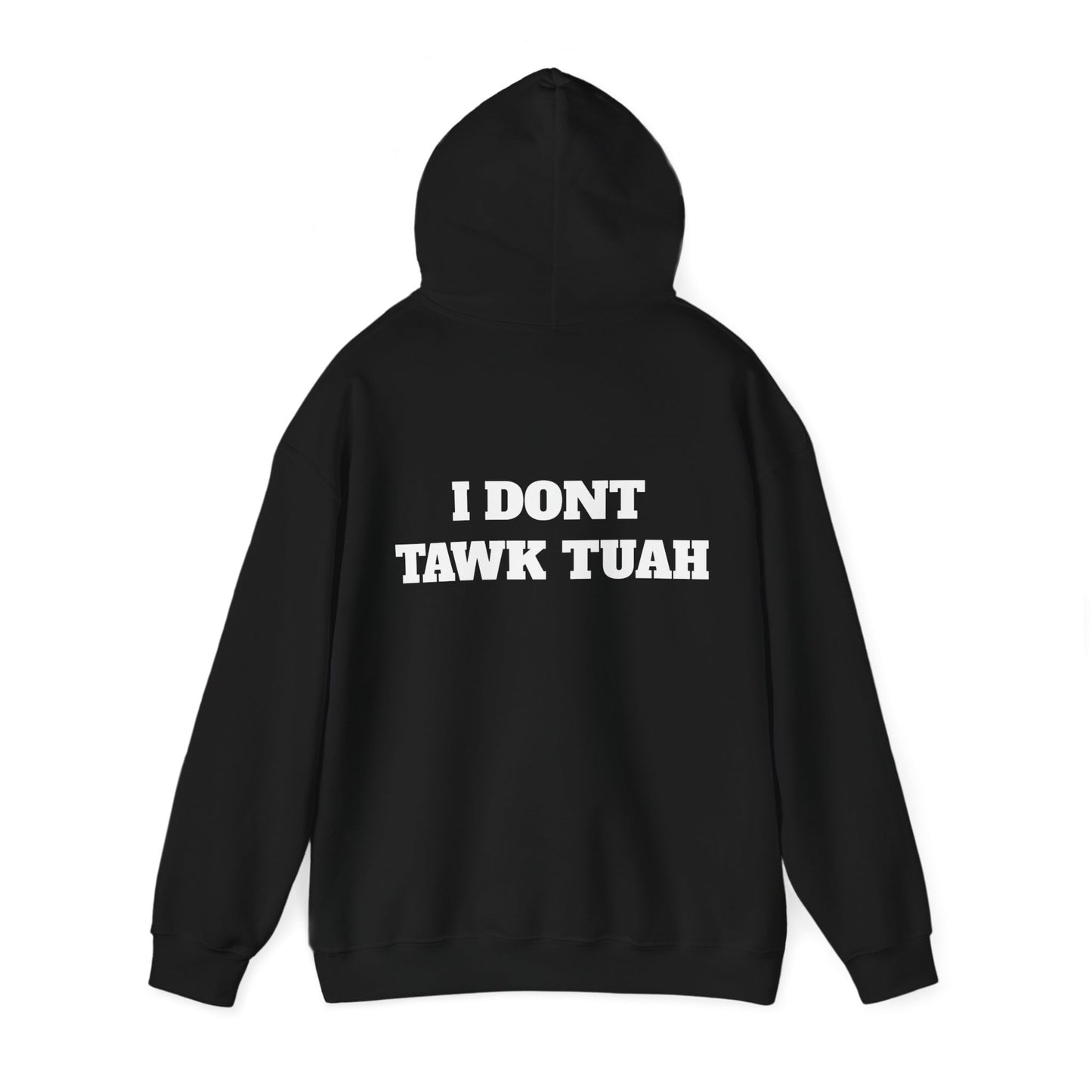 IF SHE DONT HAWK TUAH (FRONT AND BACK) - HOODIE