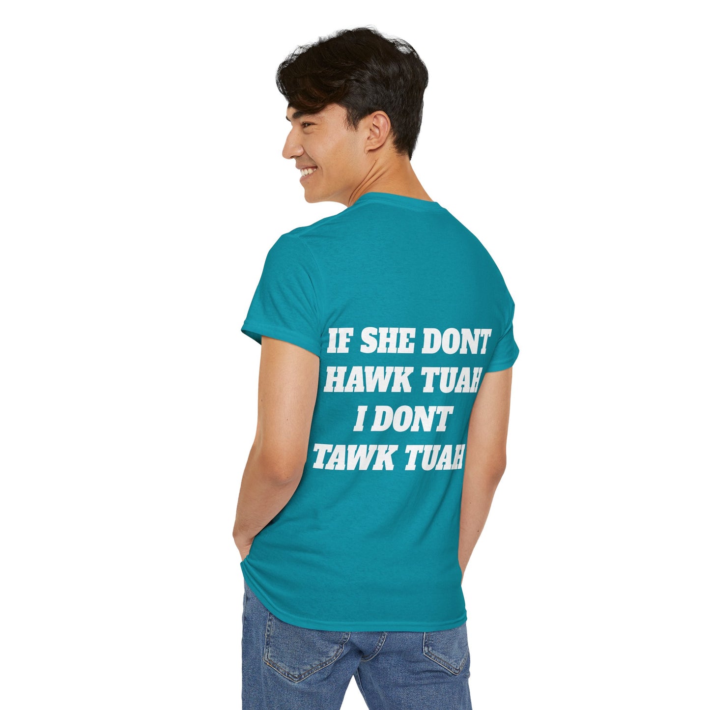 If she dont hawk tuah (back) t-shirt