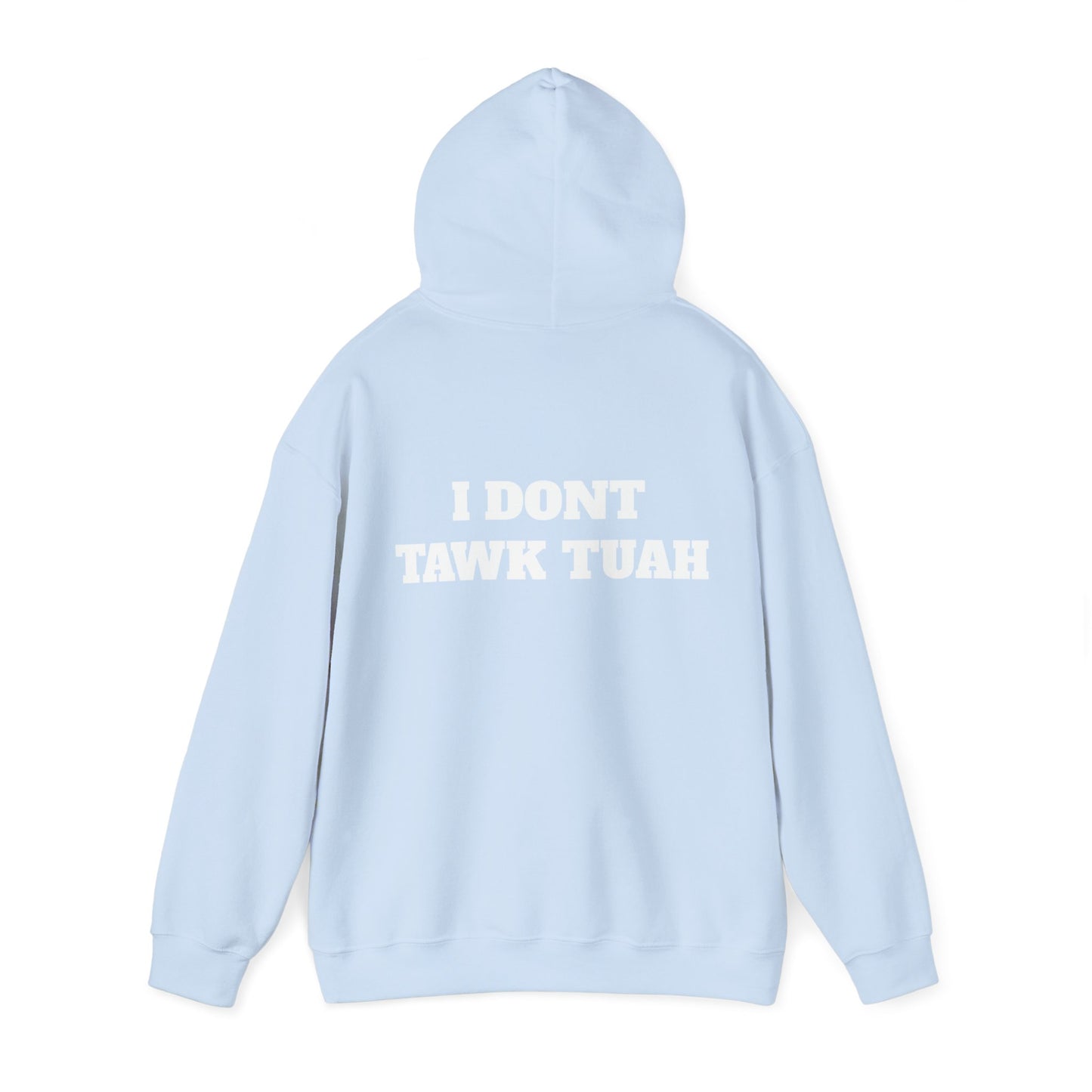 IF SHE DONT HAWK TUAH (FRONT AND BACK) - HOODIE