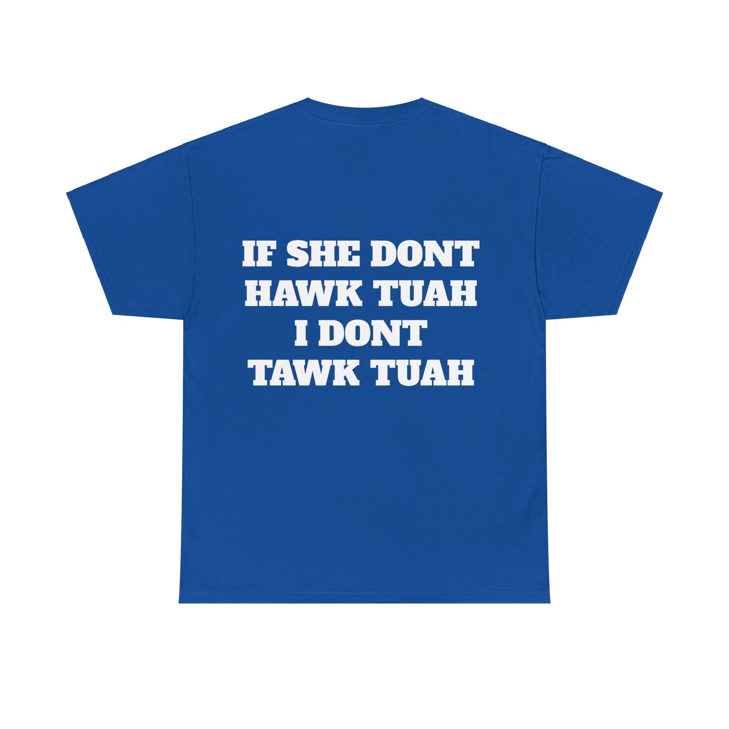 If she dont hawk tuah (back) t-shirt