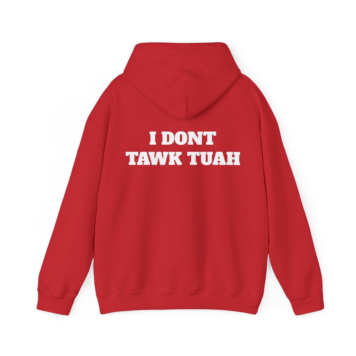 IF SHE DONT HAWK TUAH (FRONT AND BACK) - HOODIE