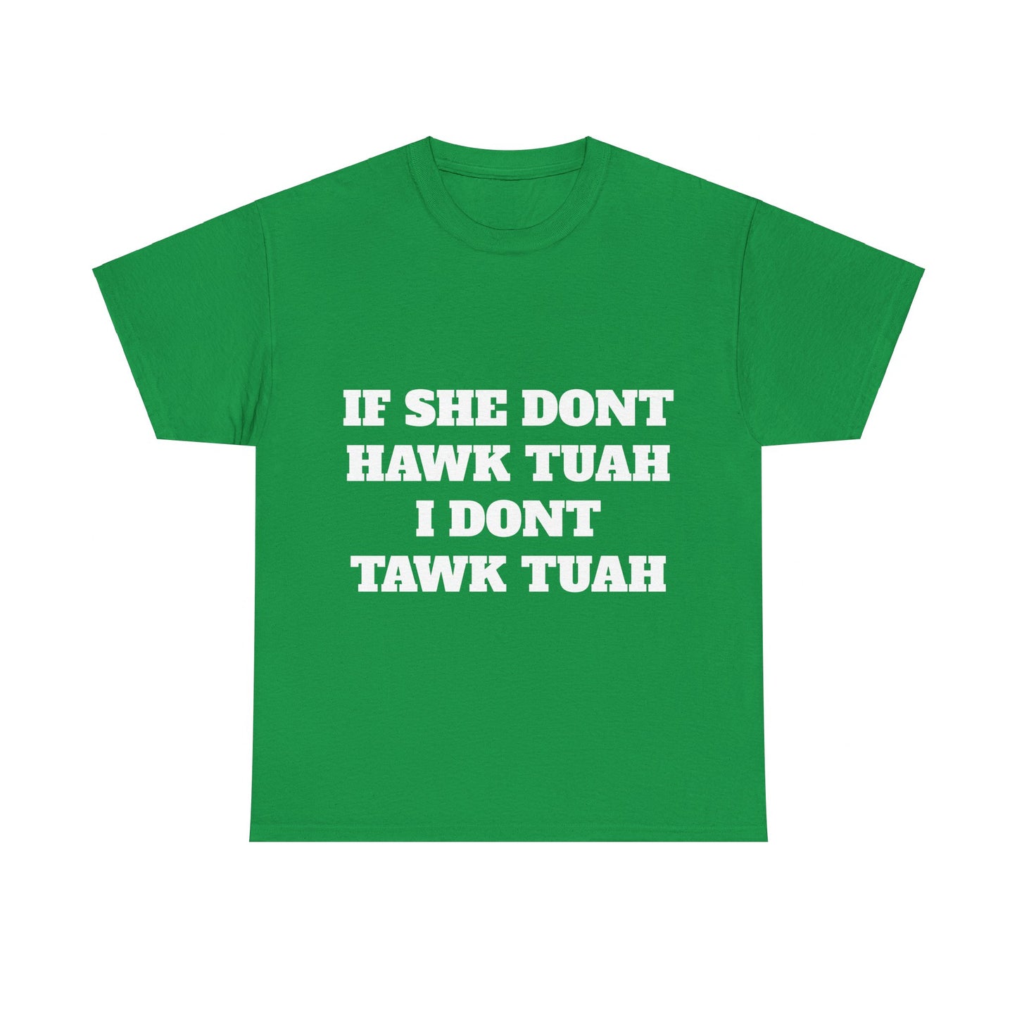 If she dont hawk tuah (front) t-shirt