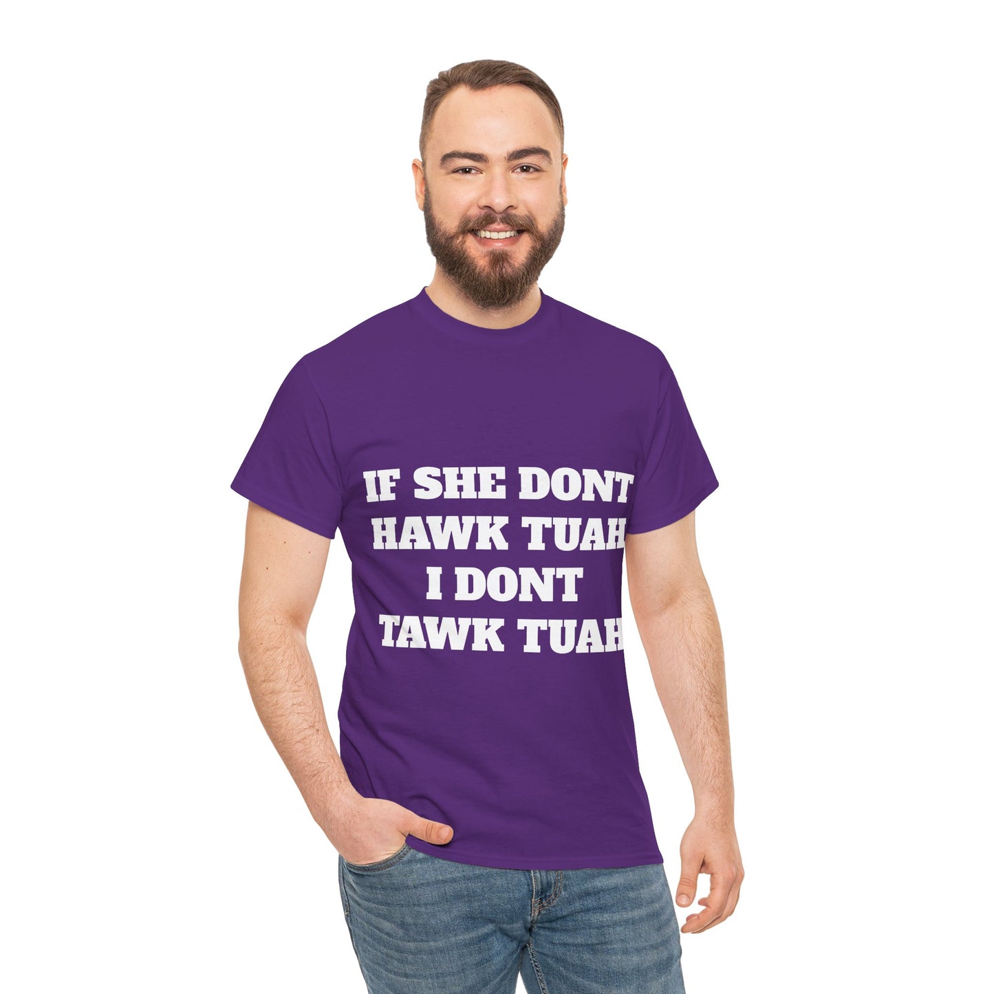 If she dont hawk tuah (front) t-shirt