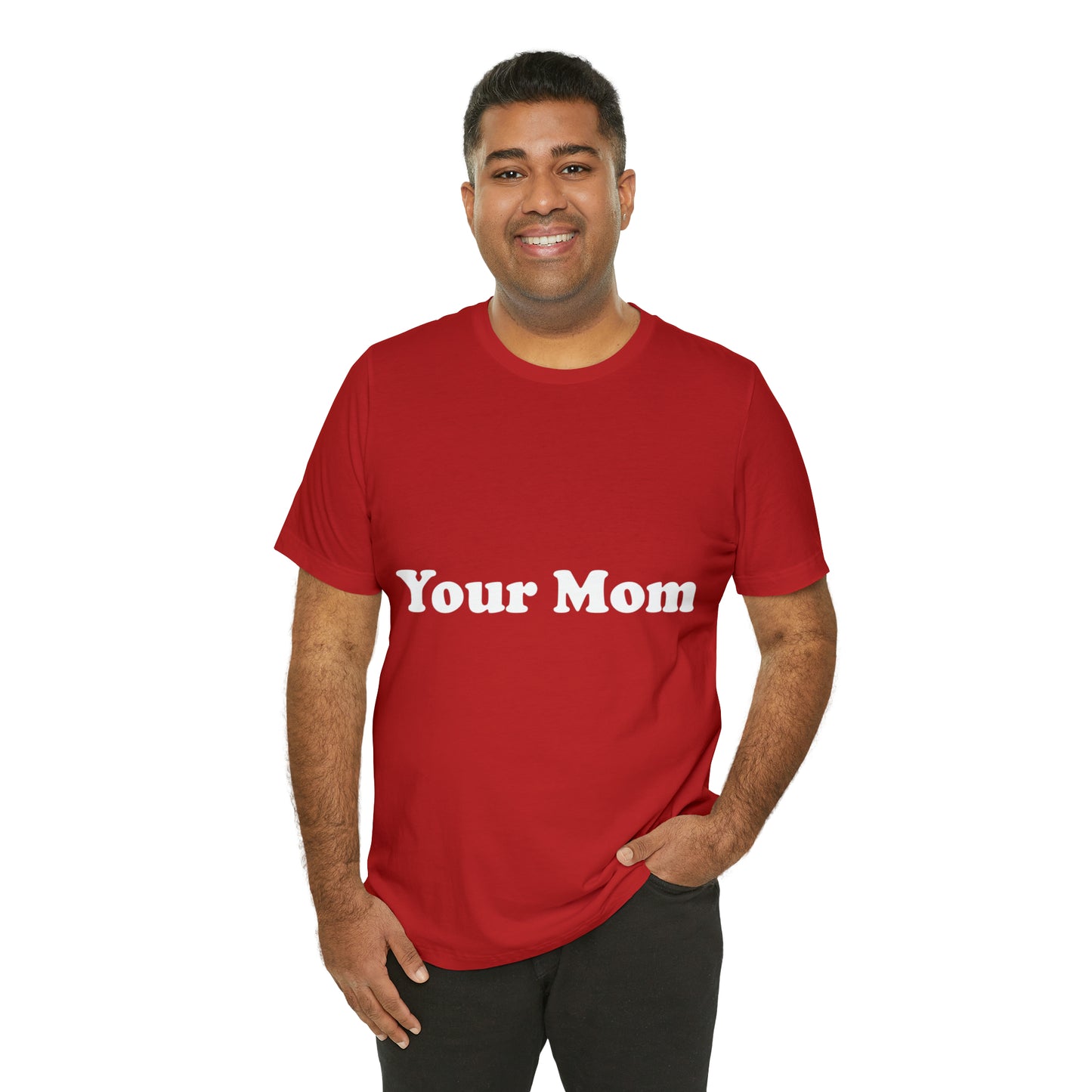 (Your Mom) - T-Shirt