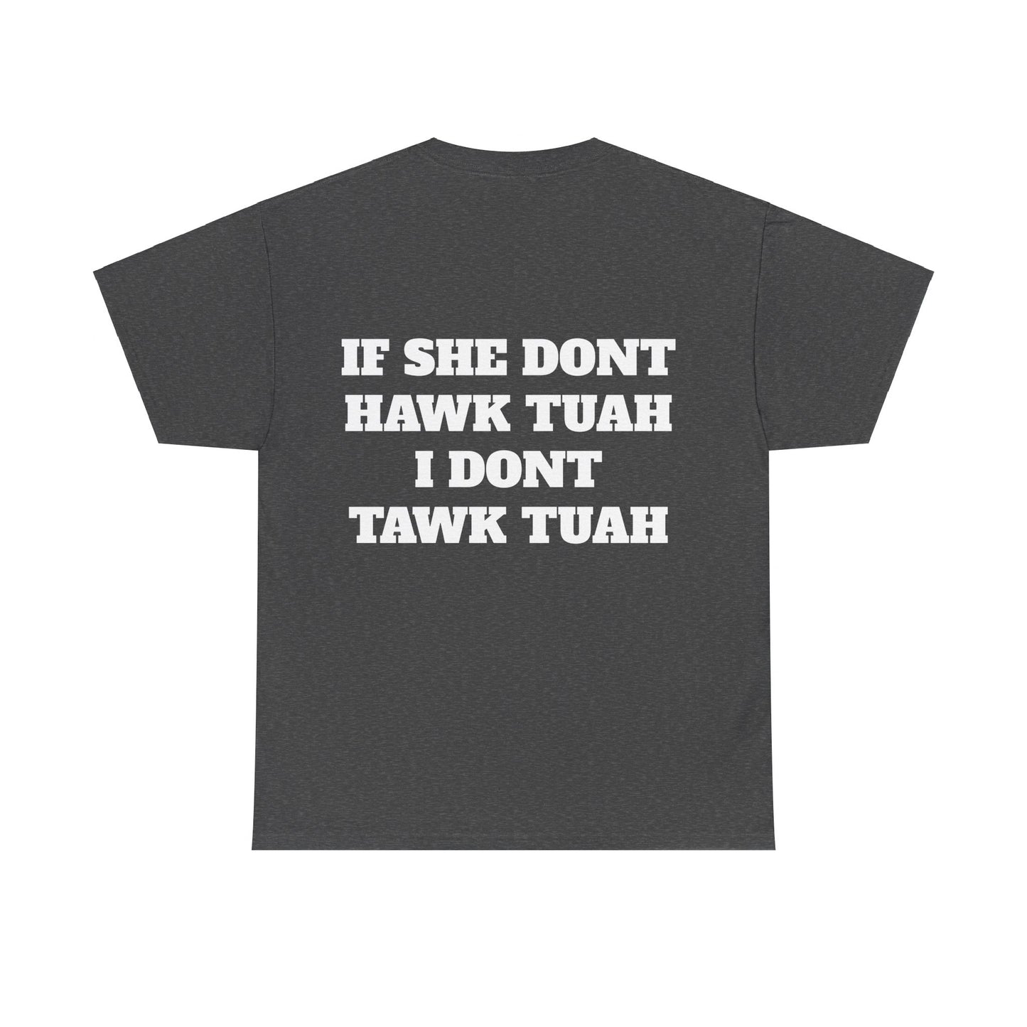 If she dont hawk tuah (back) t-shirt