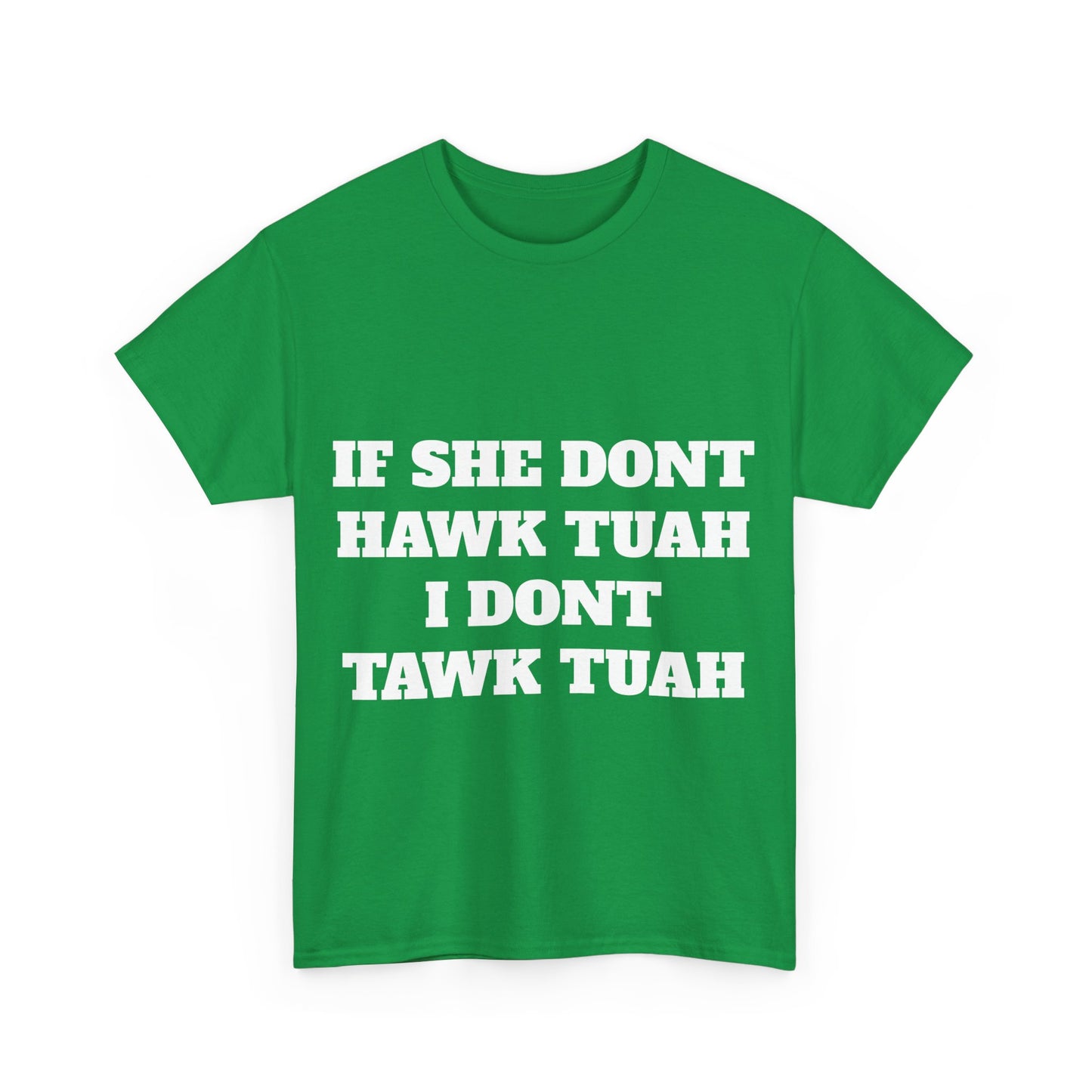 If she dont hawk tuah (front) t-shirt