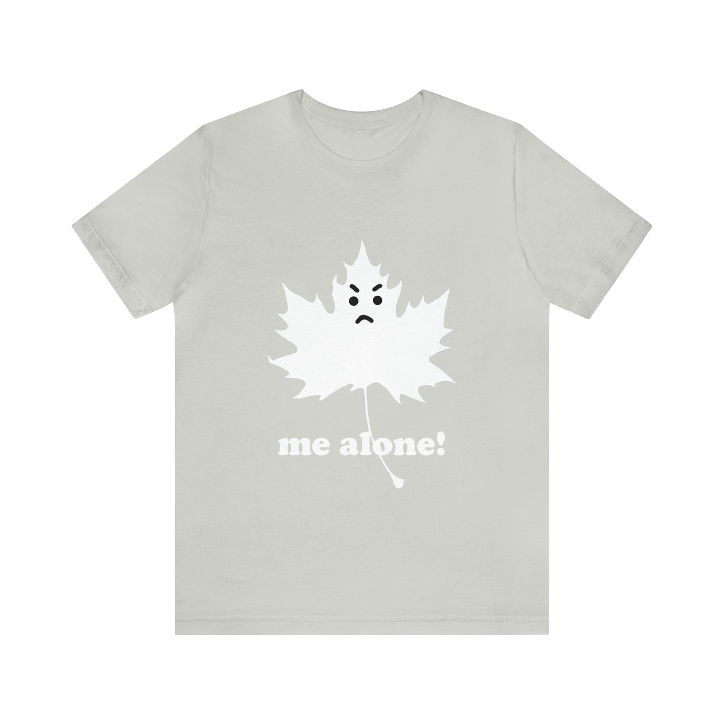 (Leaf me alone) - T-Shirt