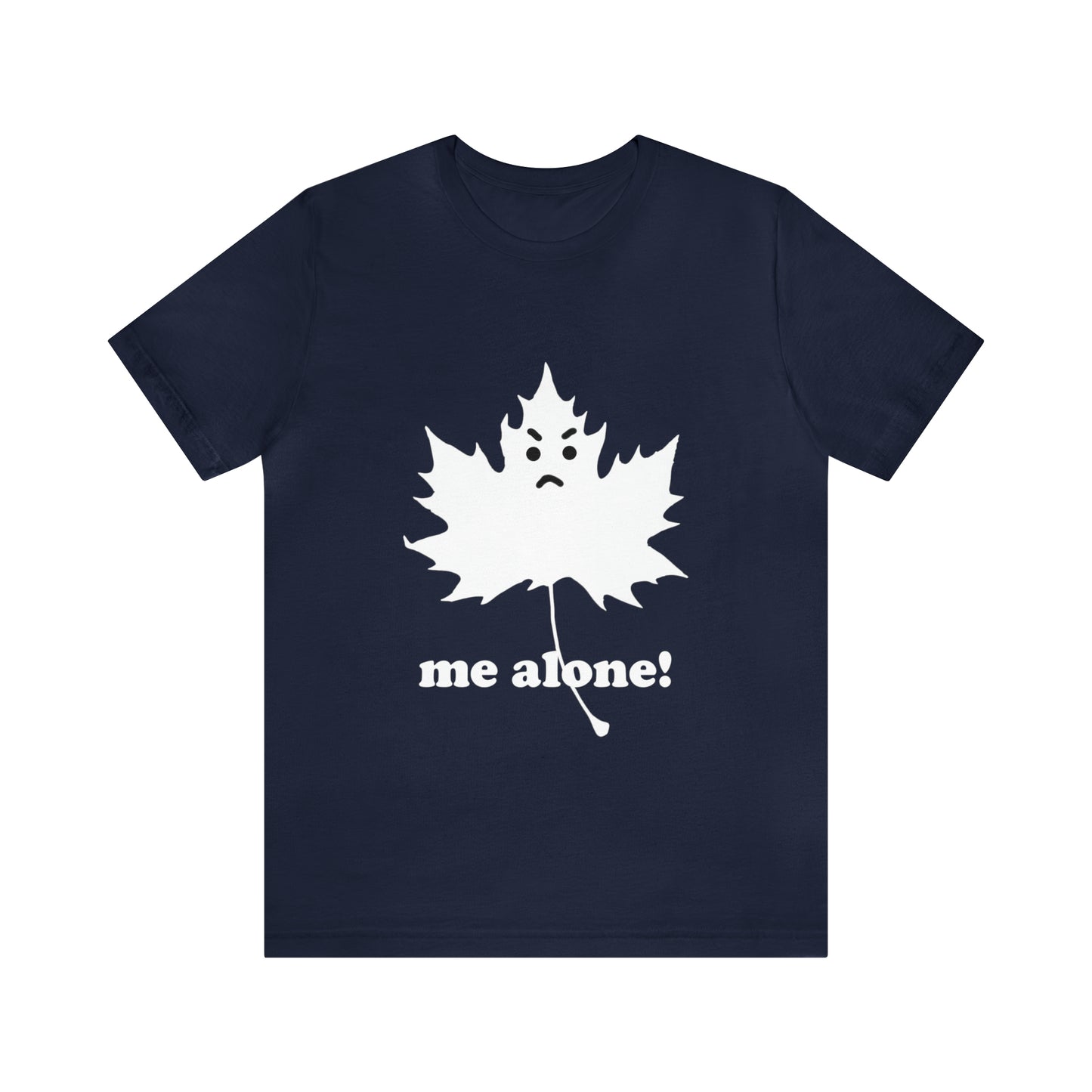 (Leaf me alone) - T-Shirt