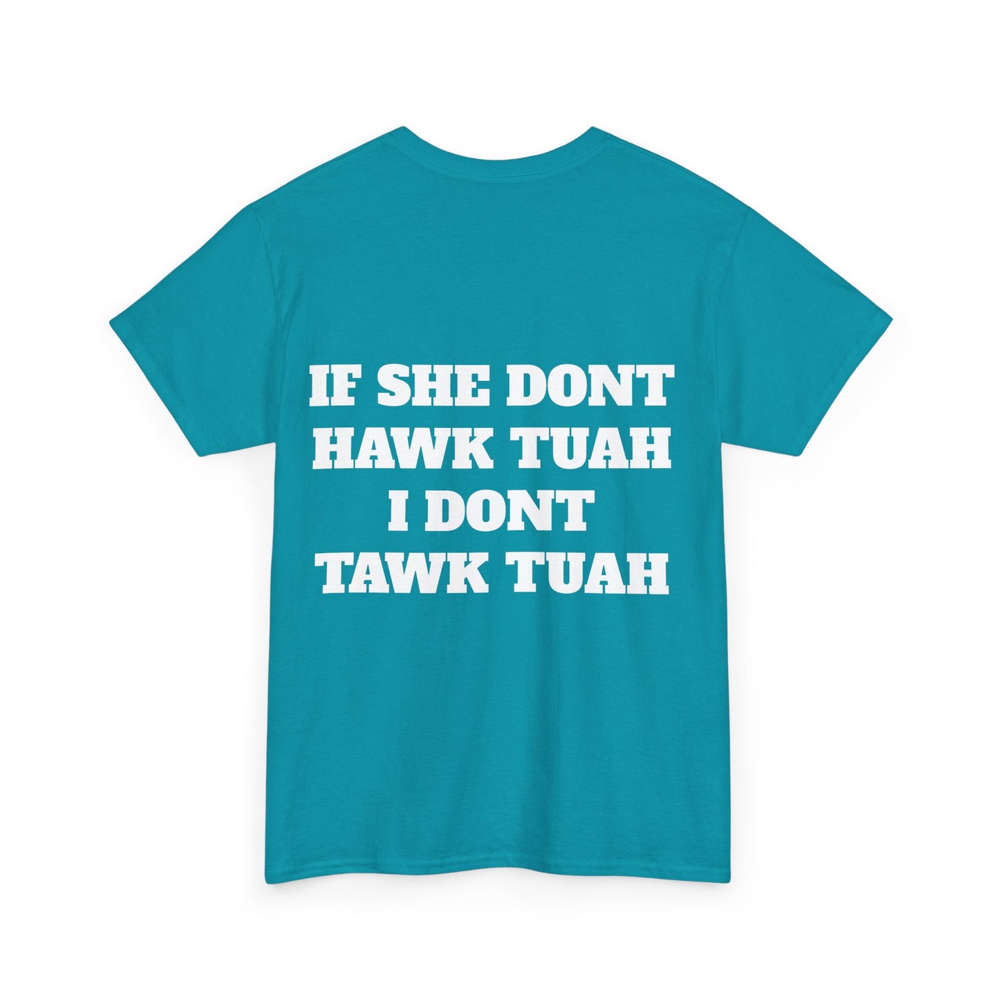 If she dont hawk tuah (back) t-shirt