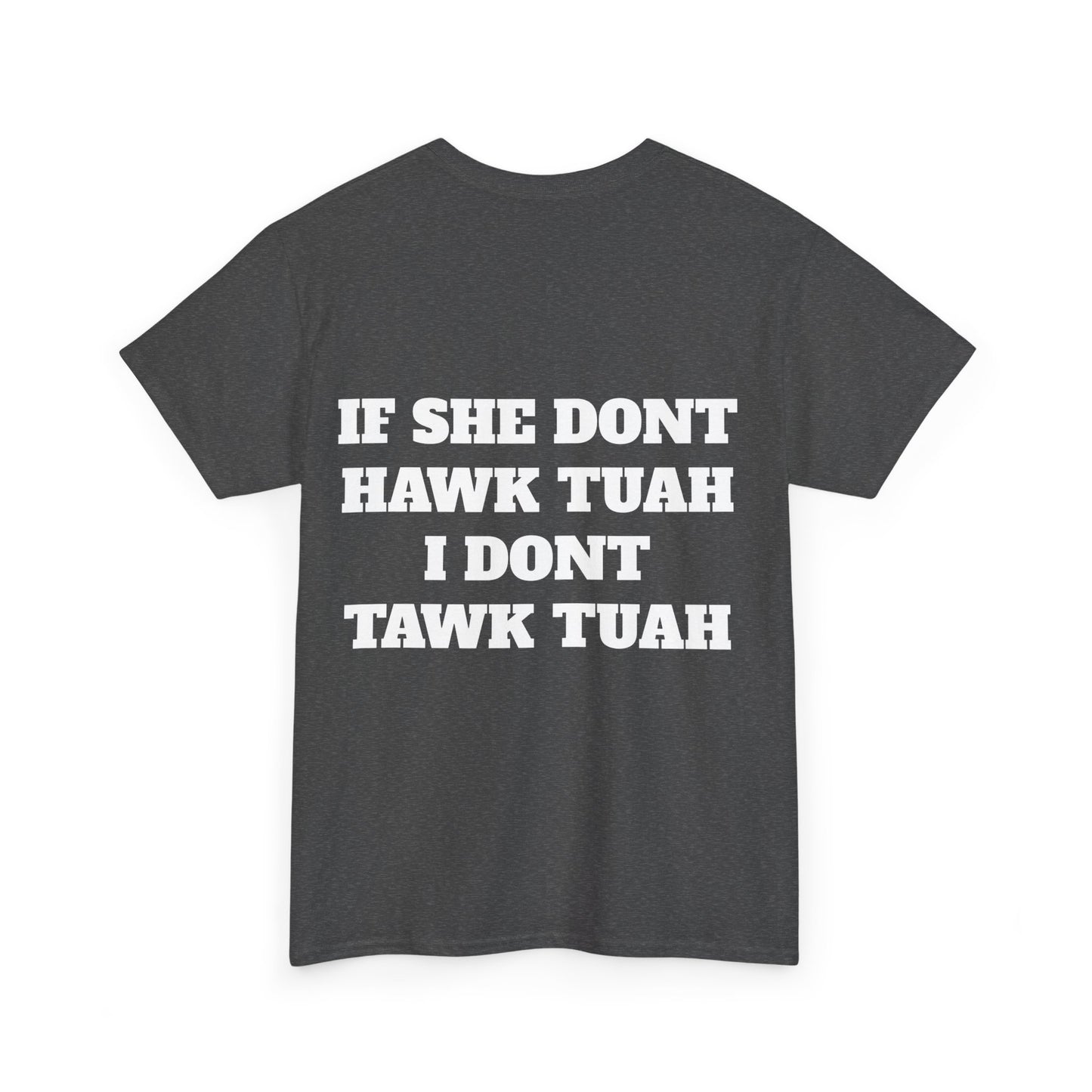 If she dont hawk tuah (back) t-shirt