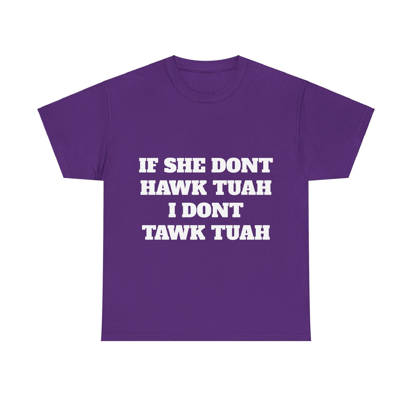 If she dont hawk tuah (front) t-shirt