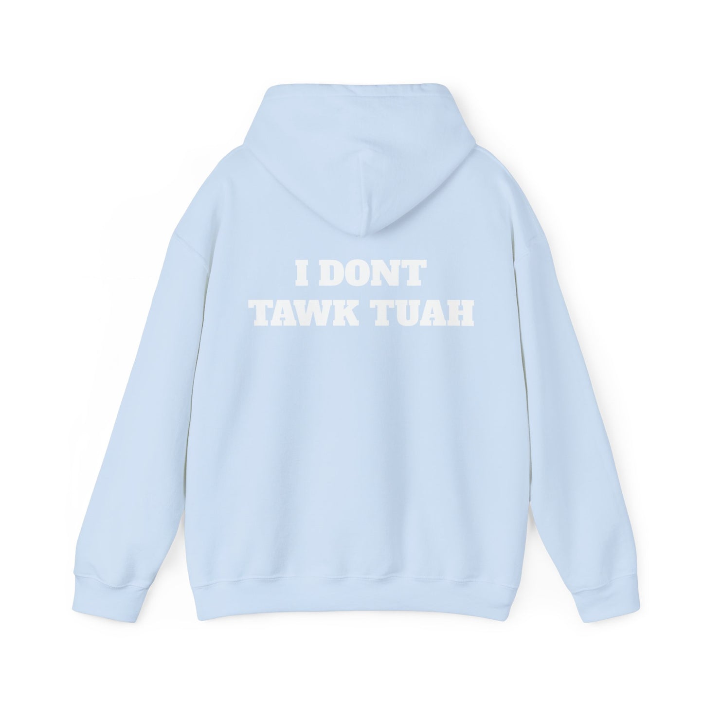 IF SHE DONT HAWK TUAH (FRONT AND BACK) - HOODIE