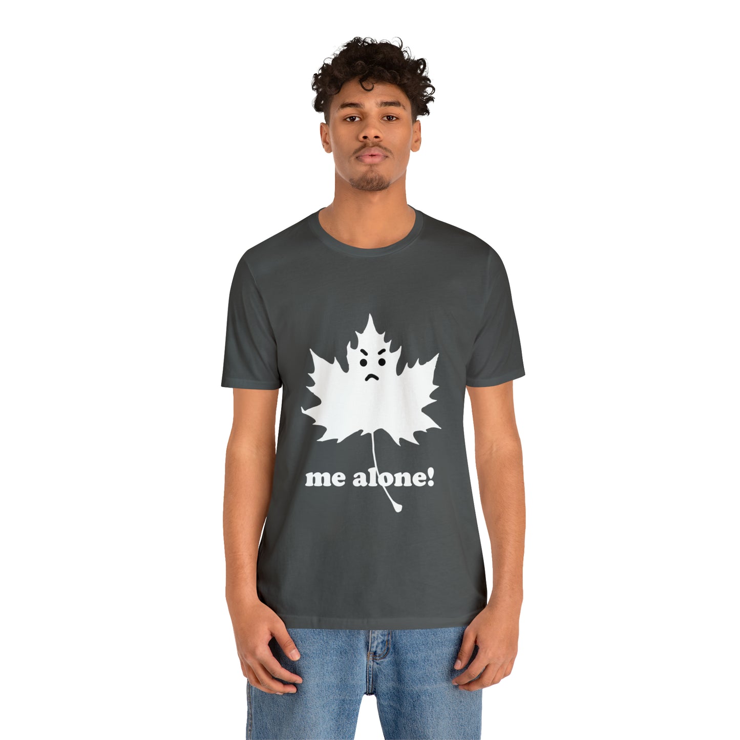 (Leaf me alone) - T-Shirt